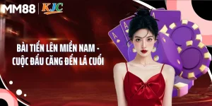 Bài Tiến Lên Miền Nam - Cuộc Đấu Căng Đến Lá Cuối