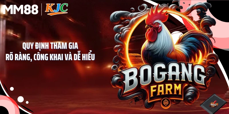 Quy định tham gia rõ ràng, công khai và dễ hiểu 